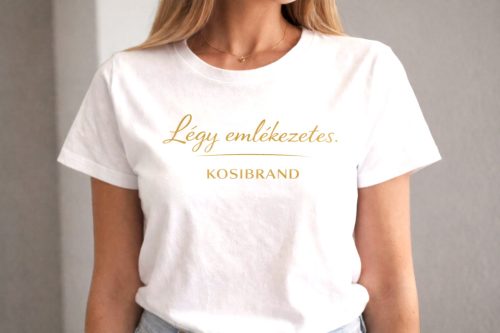 Légy emlékezetes póló